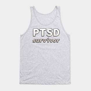 PTSD (post traumatic stress disorder) survivor Tank Top